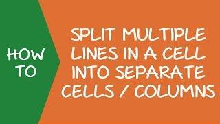 How to Split Multiple Lines in a Cell into a Separate CellsColumns