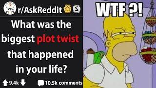 Biggest Plot Twist Happened In Life rAskReddit