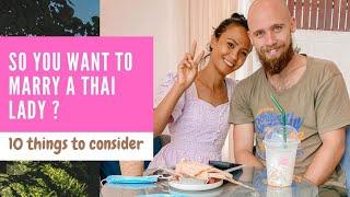 So You Want To MARRY A THAI Lady?.. 10 Things To Consider 