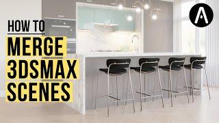 Easy Guide to Merging Objects in 3D Scenes with 3ds Max