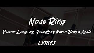 Peewee Longway YoungBoy Never Broke Again - Nose Ring LYRICS