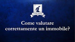 Come valutare correttamente un immobile