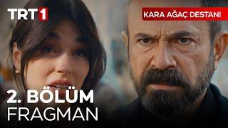 Kara Ağaç Destanı 2. Bölüm Fragmanı @karaagacdestanitrt