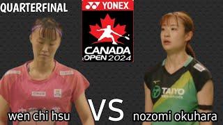 nozomi okuhara jpn vs wen chi hsu tpe  QUARTERFINAL Canada 2024