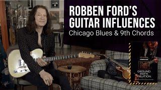  Robben Fords Chicago Blues Influences & The 9th Chord - TrueFire