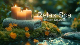 Spa Music with Soft Sound of Water Relaxing Music Healing Music Sleep Music