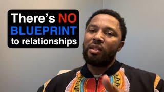 There’s NO blueprint to relationships