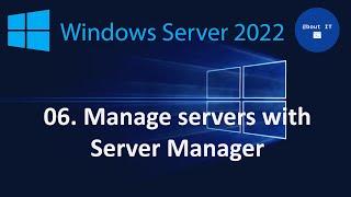 06. Manage servers with Server Manager - Windows Server 2022 MegaSeries