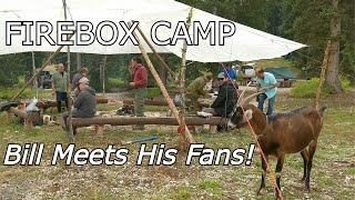 They Came to Meet Bill Firebox Community Camping Full Trip Friends Fun  BOX-POT info below.