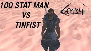 Kenshi - 100 Stat Man VS Tinfist