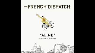 THE FRENCH DISPATCH  Aline Music Video  Directed by Wes Anderson  Searchlight Pictures