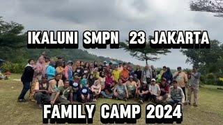 Alumni SMPN 23 Jakarta  Seru Bikin Kangen  Ikaluni 23 Family Camp 2024