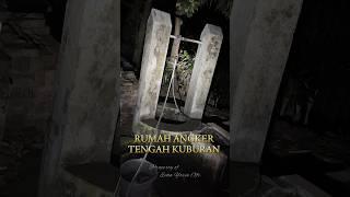 RUMAH TUA ANGKER DI TENGAH KUBURAN  #viral #viralvideo #viralshorts #shorts #short #shortvideo