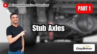 Stub Axles A Complete Guide  Part 1