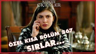 Kırgın Çiçekler Özel Kısa Bölümler  367