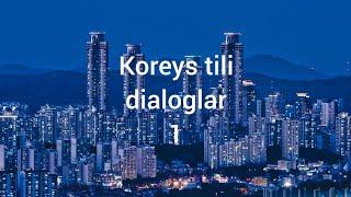 Koreys tili dialoglar 1