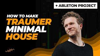 How To Make Minimal House like Traumer  Ableton Project