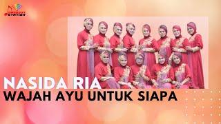 Nasida Ria - Wajah Ayu Untuk Siapa Official Music Video