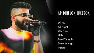 AP Dhillon - Audio Jukebox  All Songs   Gurinder Gill  Shinda Kahlon  AP Dhillon New Song