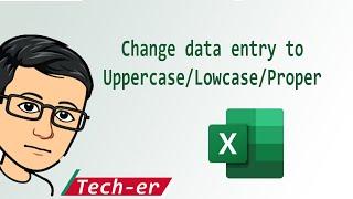 Excel - Change data entry to UpperCaseLowerCaseProper