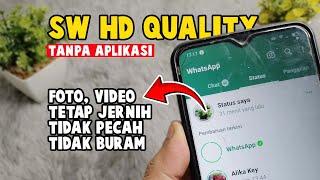 TERBARU WhatsApp Status HD Quality Tanpa Aplikasi  Membuat SW Tidak Buram Tidak Pecah