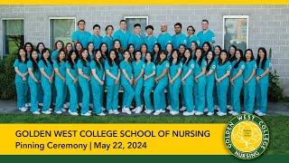 May 22 2024 Golden West College School of Nursing Pinning Ceremony