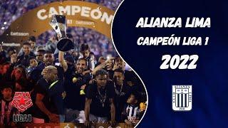 Todos los partidos de ALIANZA LIMA CAMPEÓN de la LIGA 1 2022