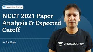NEET 2021 Paper Analysis & Expected Cutoff  Dr. RK Singh Unacademy Sapiens