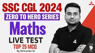 Live Test Top 25 Questions  SSC CGL 2024  SSC CGL Maths Classes By Abhinandan Sir