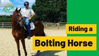 Riding a Bolting Horse - Exercises to teach your horse so you can maintain control