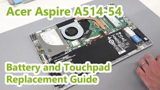 Acer Aspire 5 A514-54 - Battery and Touchpad Replacement Guide