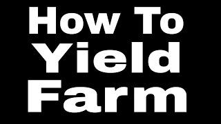 BSC Yield Farming $$ Yield Farming Tutorial HOW