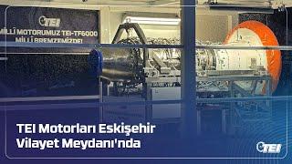 #TEI Motorları Eskişehir Vilayet Meydanında  #GücünKaynağı