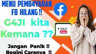 Jangan Panik  ini Dia Solusi Metode Pembayaran PAYOUTS Fanspage FB Yang Tidak Muncul Atau Hilang