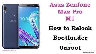 Asus Zenfone Max Pro M1  How to Relock Bootloader + Unroot Phone