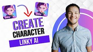 How to Create a Character in Linky AI Best Method