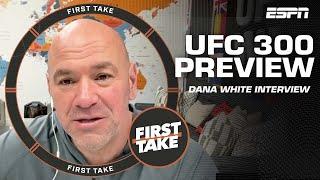 UFC 300 Dana White previews Alex Pereira vs. Jamahal Hill + Holm vs. Harrison  First Take