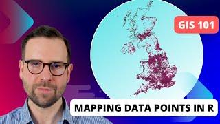 GIS 101 Mapping data points in R