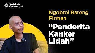 NGOBROL BARENG FIRMANSYAH Penderita Kanker Lidah  Sedekahonline.com