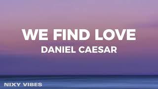 Daniel Caesar - We Find Love Lyrics