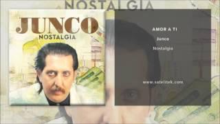 Junco - Amor a Ti Single Oficial