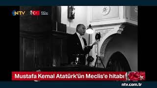 Mustafa Kemal Atatürkün Meclise hitabı