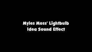 Myles Moss Lightbulb Idea SFX