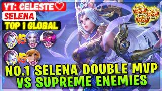 No.1 Selena Double MVP Play VS Supreme Enemies  Top 1 Global Selena  Yt Celeste - Mobile Legends