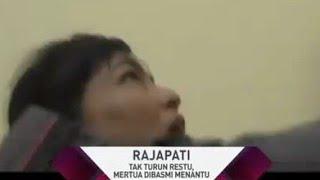 #RAJAPATI Tak Turun Restu Mertua Dibasmi Menantu