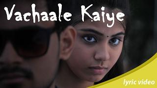 Vachaale Kaiye - Lyric Video  Haricharan  Karthik Raaja  Pagadi Aattam  Orange Music