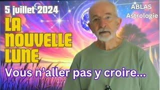 La Nouvelle Lune en Cancer du 5 juillet 2024. Vous nallez pas le croire et pourtant cest vrai...