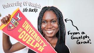 University Of Guelph Life Hacks from a Guelph Grad