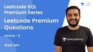 Leetcode Premium Questions  L 6  Leetcode SQL Premium Series  Arpit Jain