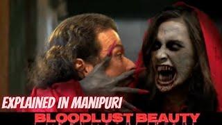 Bloodlust Beauty Explained in Manipuri ll Horror &Thriller Movie Explained ll Horror Diary Manipur